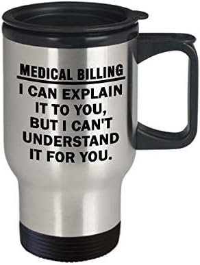 Medical Biller Travel Mug Gifts Coffee Tumbler - I Can Explain It To You - Healt... - Image 3