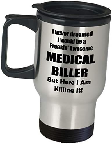 Medical Biller Travel Mug Gifts Coffee Tumbler - I Never Dreamed I Would Be A Fr... - Image 2