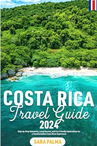 Costa Rica Travel Guide 2024: Step-by-Step Itineraries, Local Secrets, and Eco-F... - Image 2